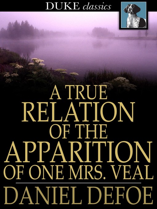 Titeldetails für A True Relation of the Apparition of One Mrs. Veal nach Daniel Defoe - Verfügbar